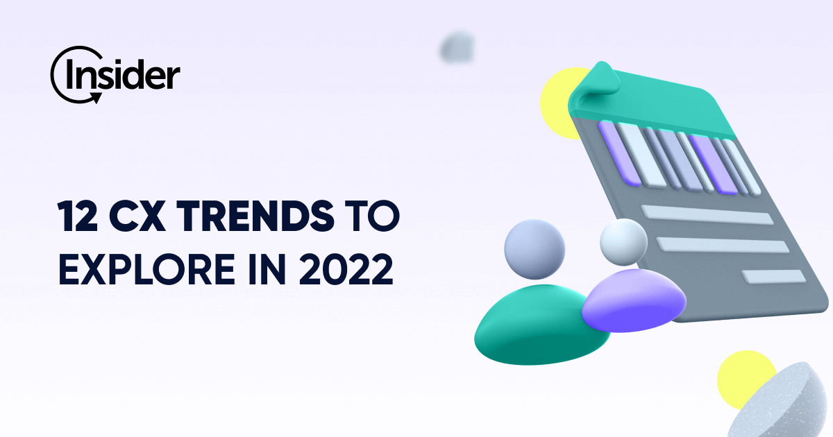 12 Customer Experience Trends to Explore in 2022: Expert Insights from Marketers and eCommerce Managers