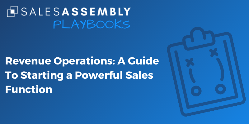 Revenue Operations: A Guide To Starting a Powerful Sales Function