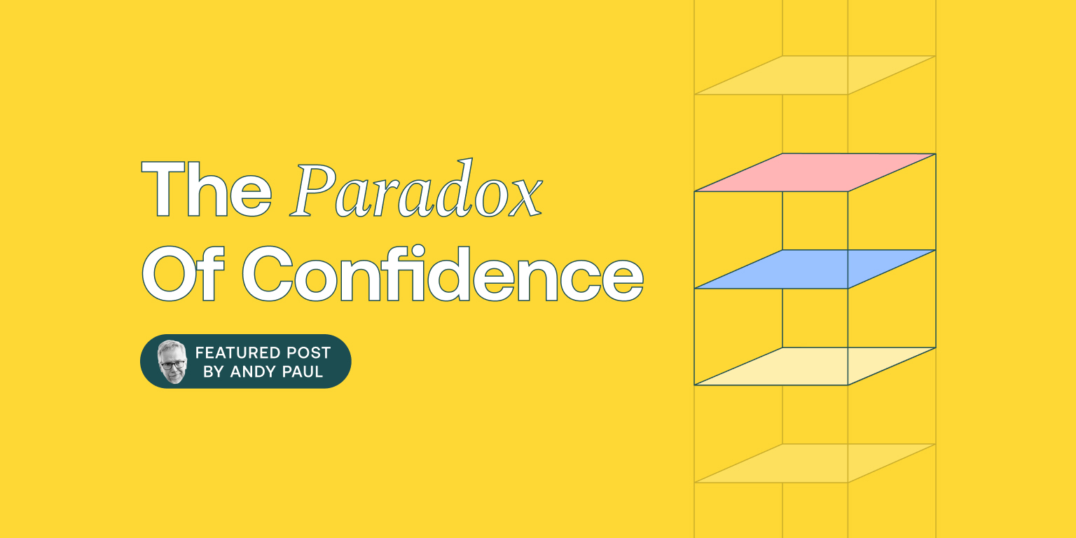 The Paradox of Confidence