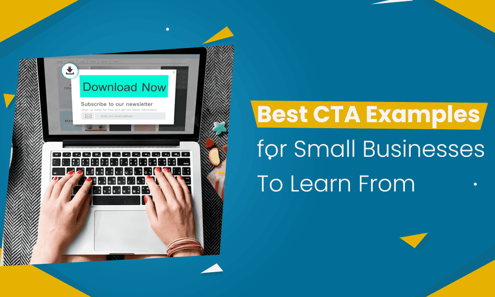 BEST CTA EXAMPLES FOR SMALL BUSINESSES TO LEARN FROM