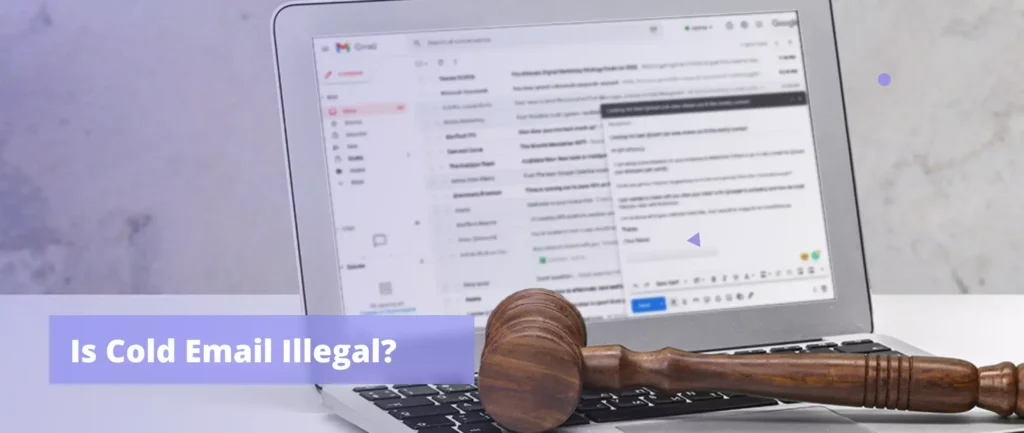 Is Cold Emailing Illegal? (US, EU, UK, Australia Laws)
