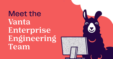 Meet the Vanta Enterprise Engineering Team