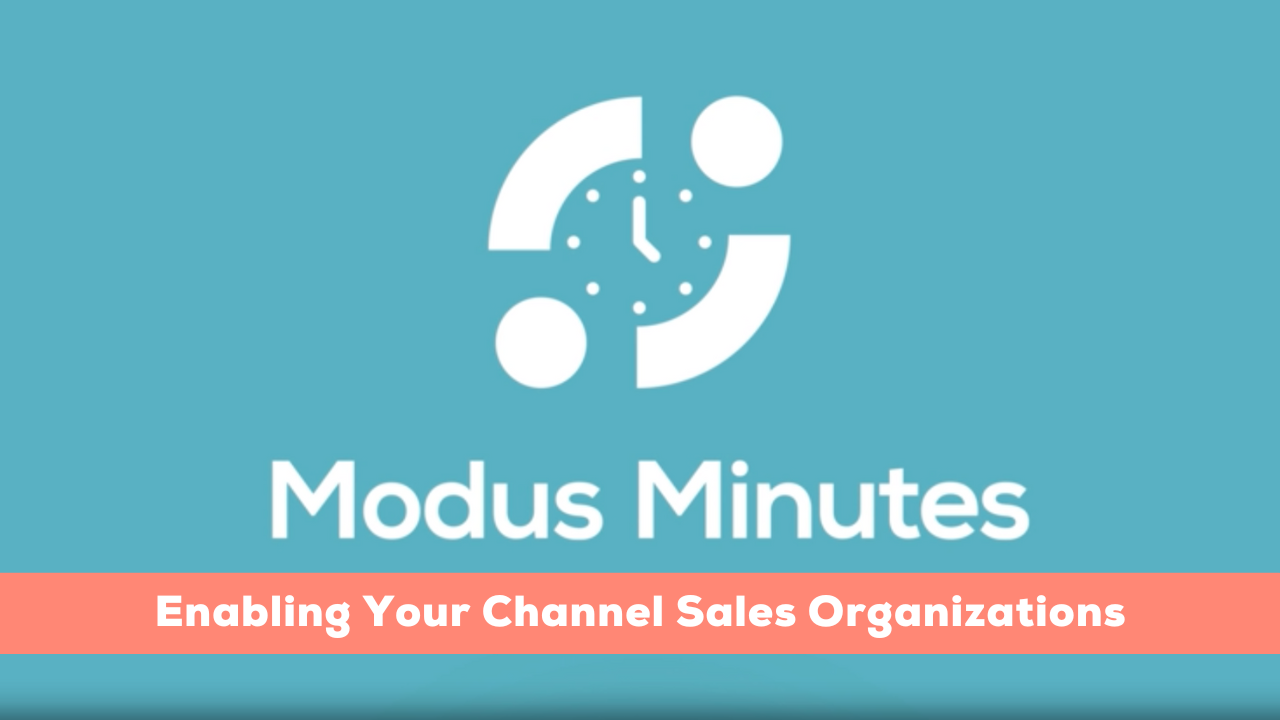 Modus Minutes | Enabling Your Channel Sales Organizations [VIDEO]
