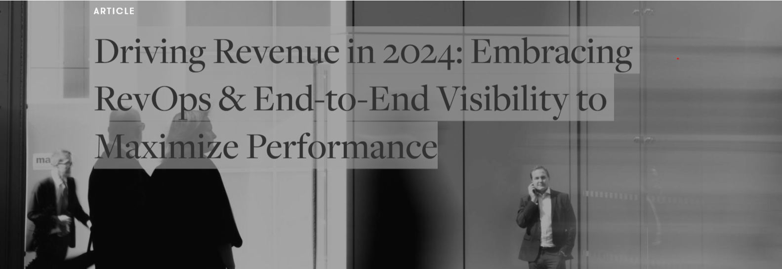 Driving Revenue in 2024: Embracing RevOps & End-to-End Visibility to Maximize Performance