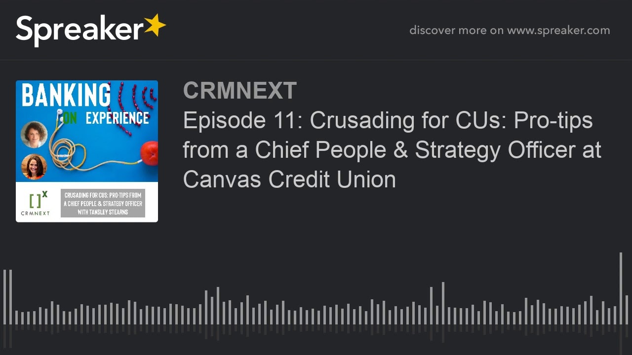 Episode 11: Crusading for CUs: Pro-tips from a Chief People & Strategy Officer at Canvas Credit Unio