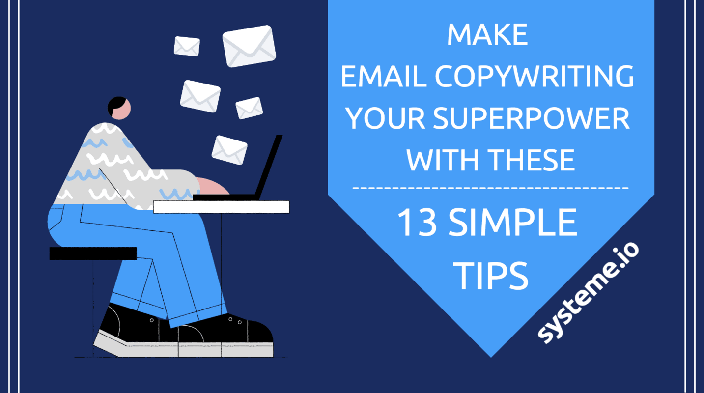 Make Email Copywriting Your Superpower with These 13 Simple Tips
