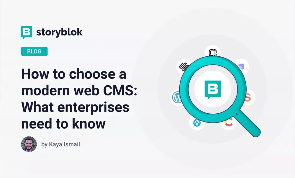 How to choose a modern web CMS: What enterprises need to know