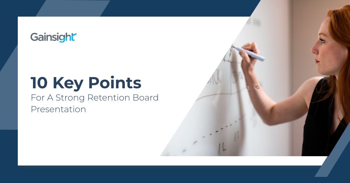 10 Key Points For A Strong Retention Board Presentation | Customer Success and Product Experience Software | Gainsight