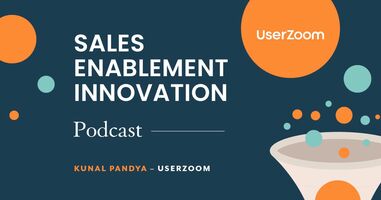 Sales Enablement Innovation [podcast]: Kunal Pandya, UserZoom | SEC