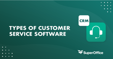 4 Types Of Customer Service Software: Which Is Right For You?
