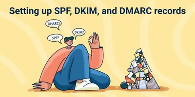 SPF, DKIM & DMARC Explained: How To Set Them Up And Combat Fake Emails