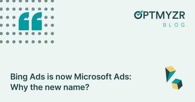 Bing Ads is now Microsoft Advertising: Why the new name?