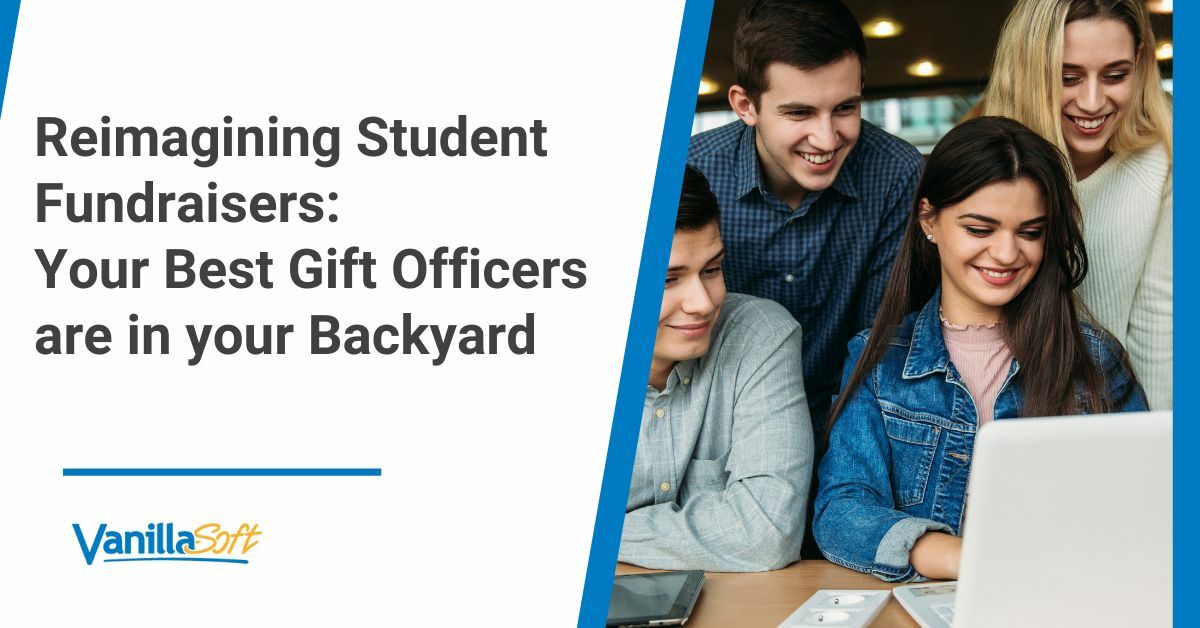 Reimagining Student Fundraisers: Your Best Gift Officers are in your Backyard