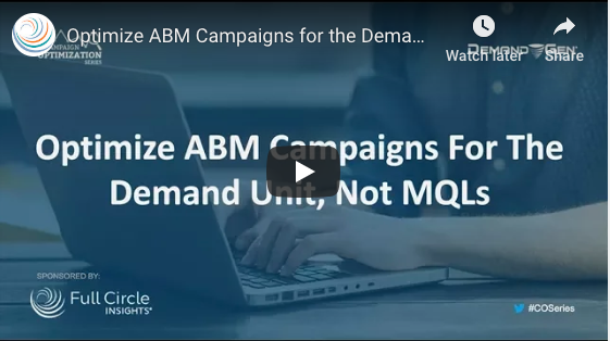 Optimize ABM Performance for the Demand Unit, Not MQLs