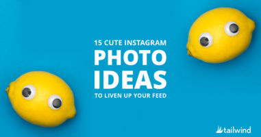 15 Cute Instagram Picture Ideas To Liven Up Your Feed