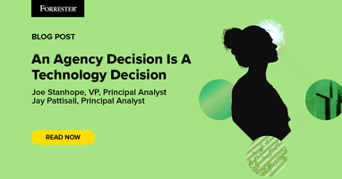 An Agency Decision Is A Technology Decision