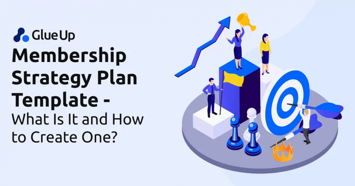 Membership Strategy Plan Template: What Is It and How to Create One?