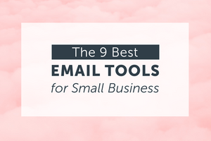 10 Best Email Marketing Tools for Small Business