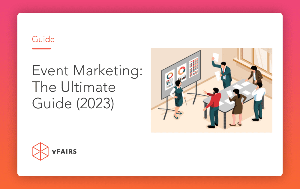 Event Marketing: The Ultimate Guide (2024)