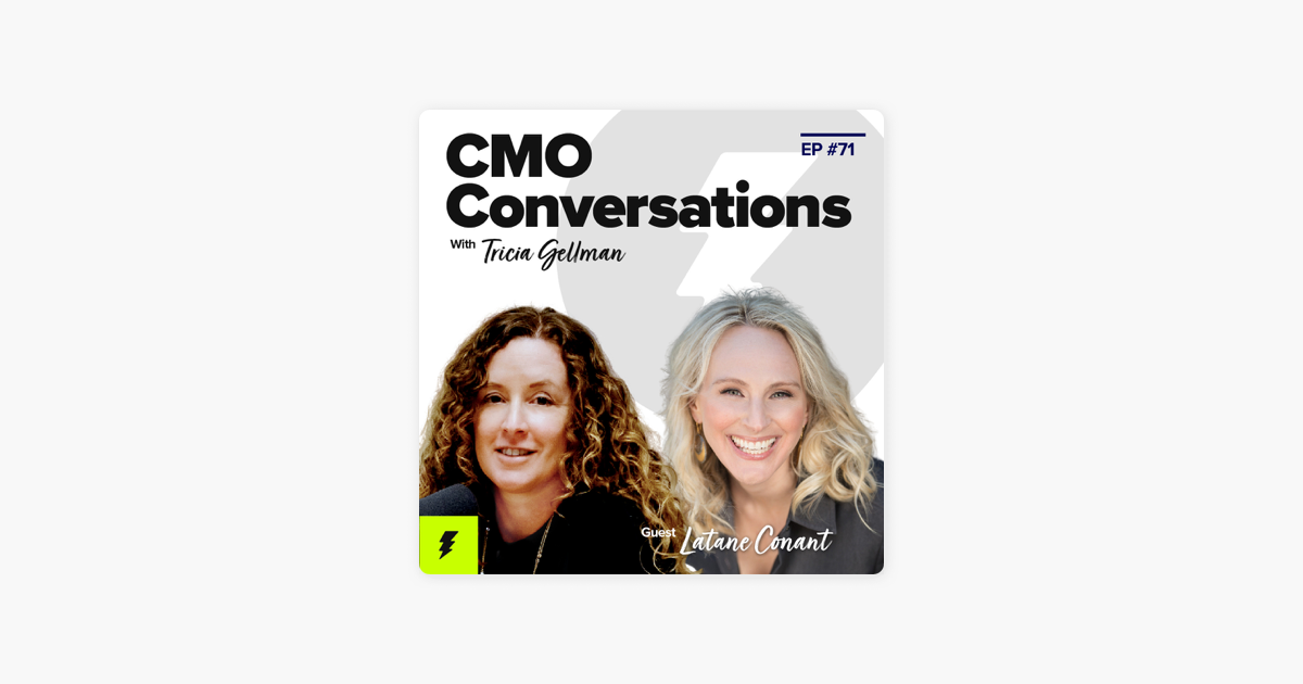 ‎CMO Conversations with Tricia Gellman: Focus on the Right Thing (& How to Figure Out What That Is) with 6sense's Latané Conant on Apple Podcasts