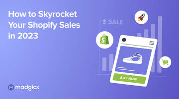 How to Skyrocket Your Shopify Sales in 2023