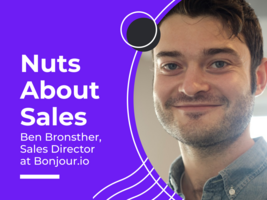 Nuts About Sales - Ben Bronsther, Sales Director at Bonjour.io