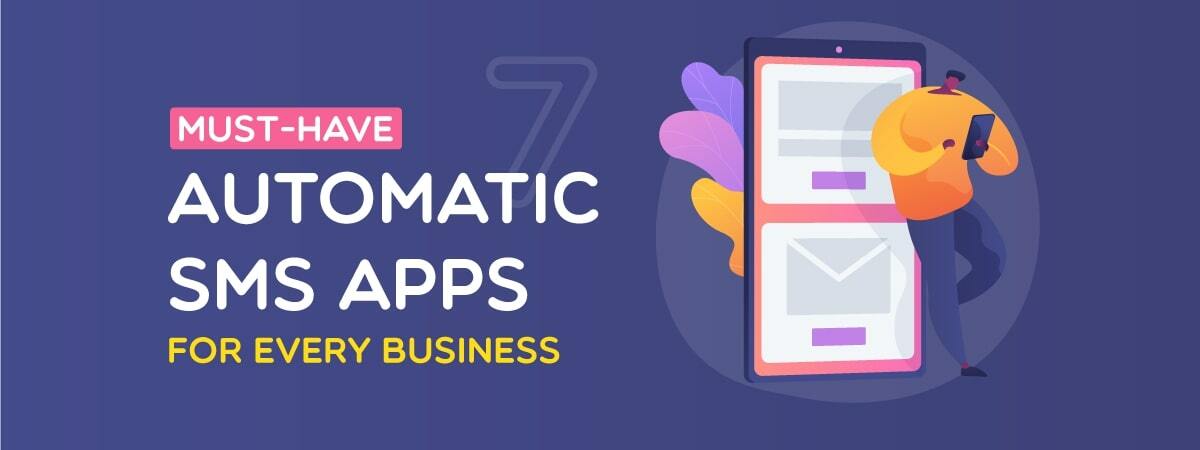 7 Must-have automatic SMS apps for every business