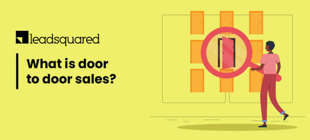 What is Door to Door Sales? - LeadSquared | Mobile CRM