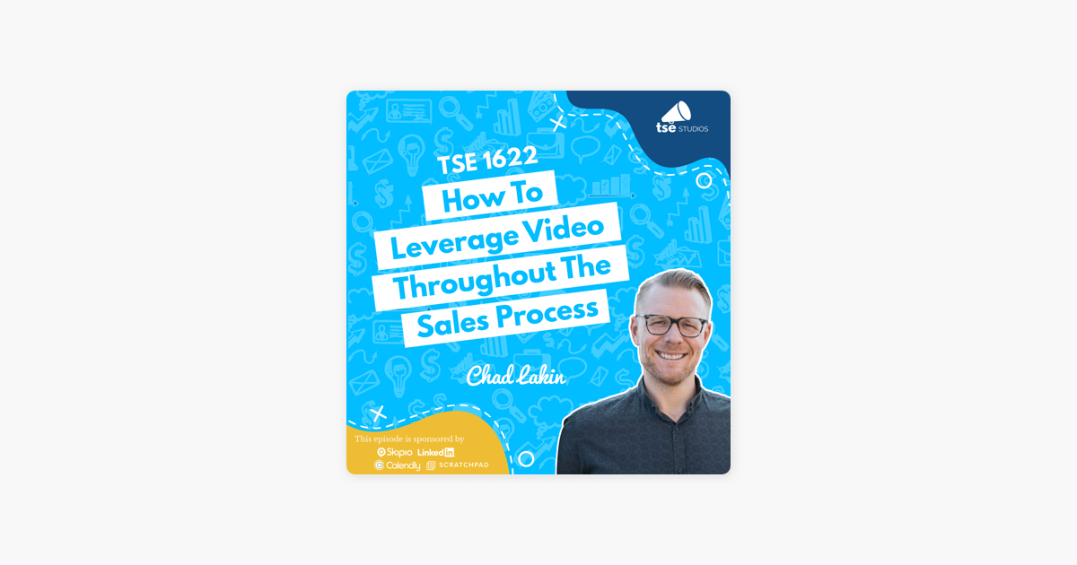 ‎The Sales Evangelist: Chad Lakin | How To Leverage Video Throughout The Sales Process on Apple Podcasts