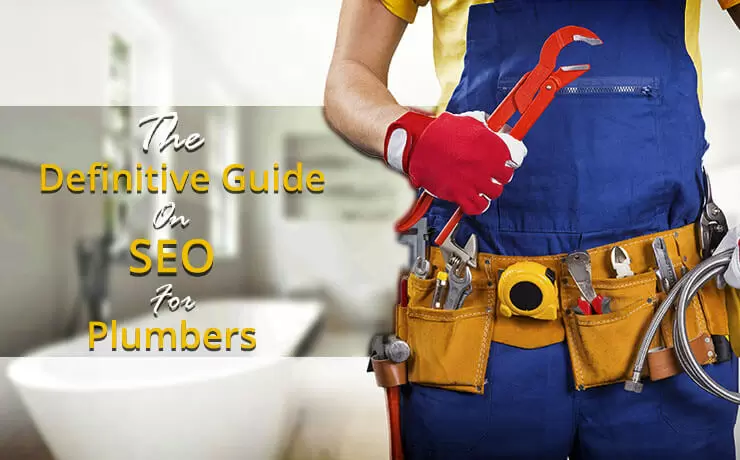 The Definitive Guide On SEO For Plumbers