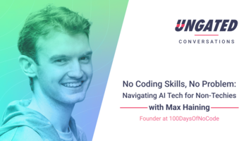 No Coding Skills, No Problem: Navigating AI Tech for Non-Techies with Max Haining