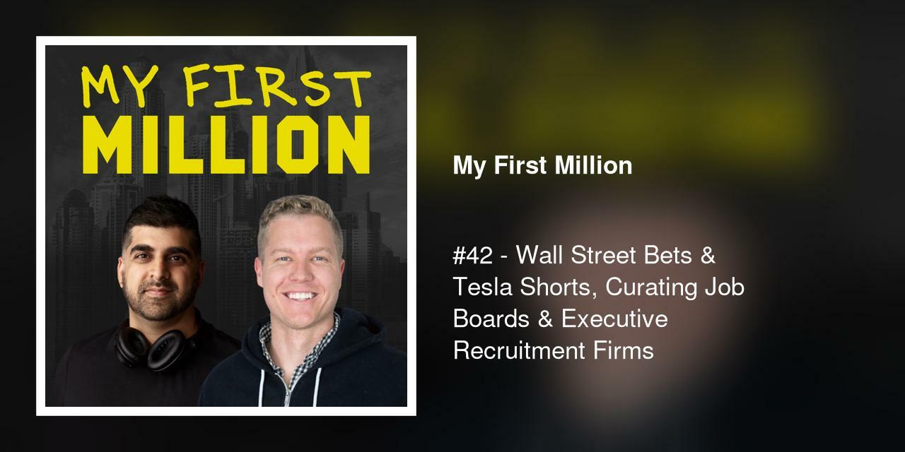 #42 - Wall Street Bets & Tesla Shorts, Curating Job Boards & Executive Recruitment Firms