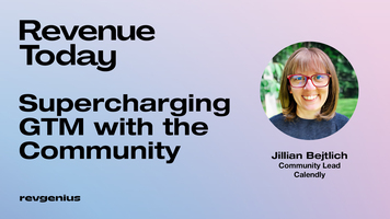Jillian Bejtlich - Community Lead at Calendly - Supercharging GTM with the Community
