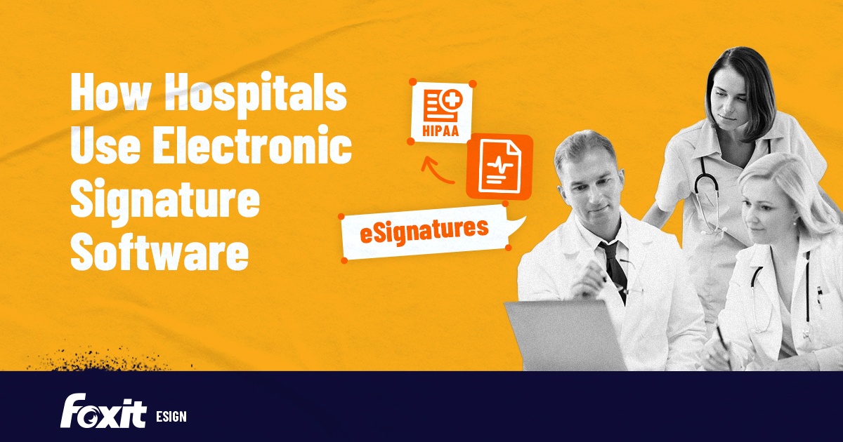 How Hospitals Use Electronic Signature Software