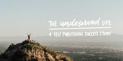 The Underserved Life: A Self Publishing Success Story