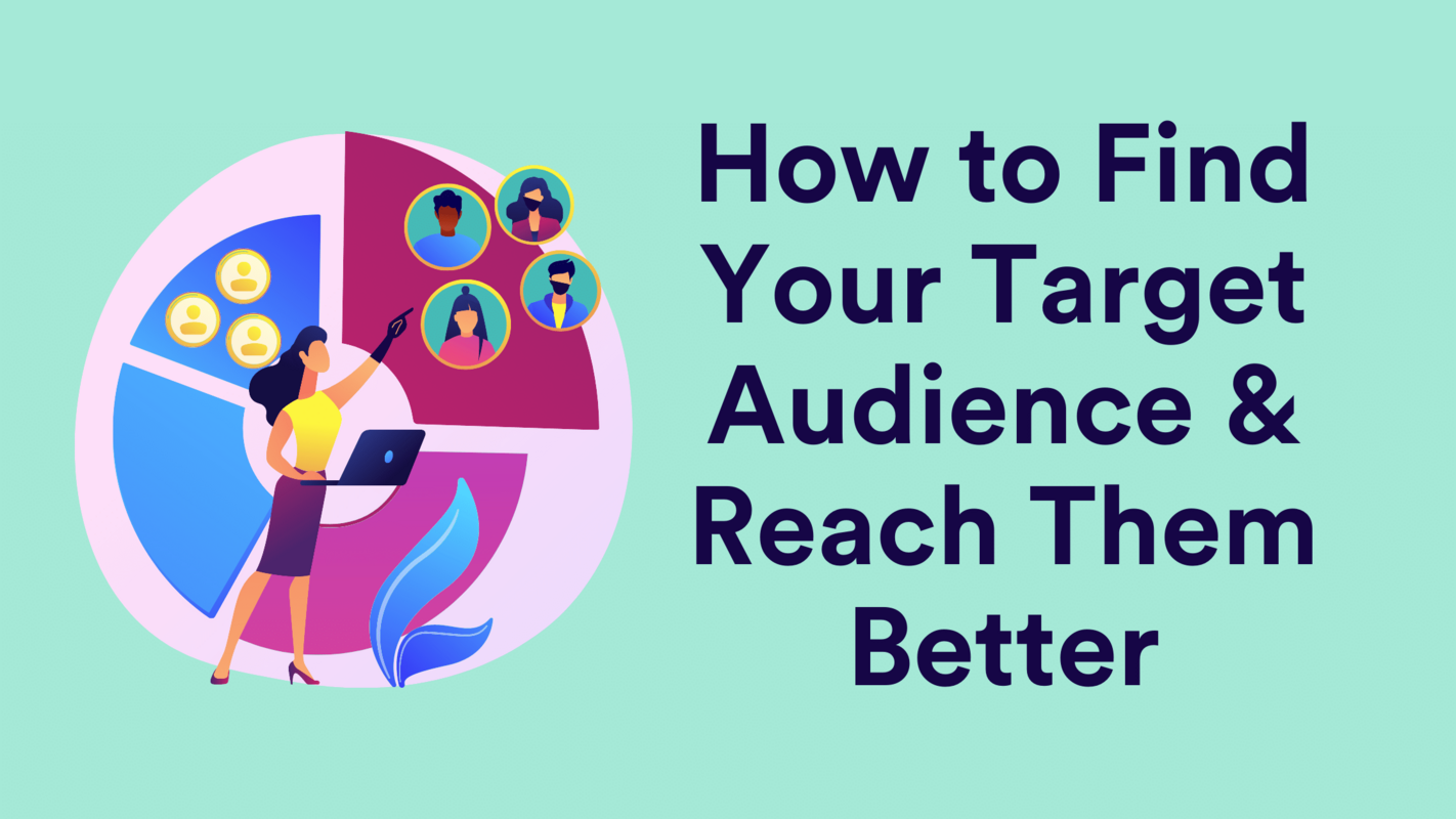 How to Find Your Target Audience & Reach Them Better