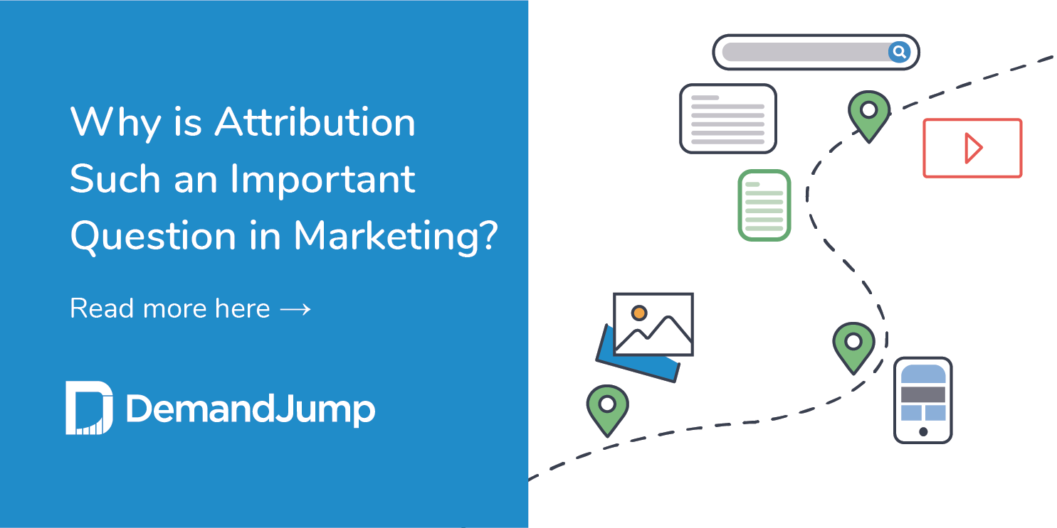 Why is Attribution Such an Important Question in Marketing?