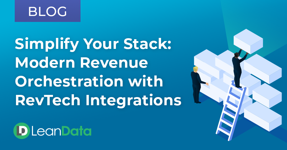 Simplify Your Stack: Modern Revenue Orchestration with RevTech Integrations | LeanData