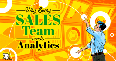 Sales Analytics Uncovered: Why Every Sales Team Needs Analytics