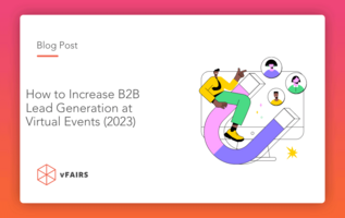 How to Increase B2B Lead Generation at Virtual Events (2023)