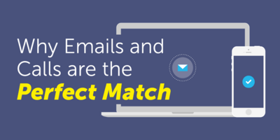 Why emails and calls are the perfect match