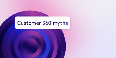 Customer 360 myths