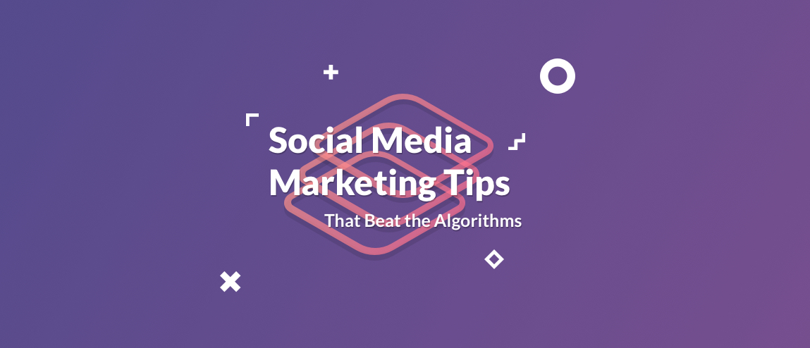 10+ Proven Social Media Tips to Beat the Algorithms in 2019 - PromoRepublic