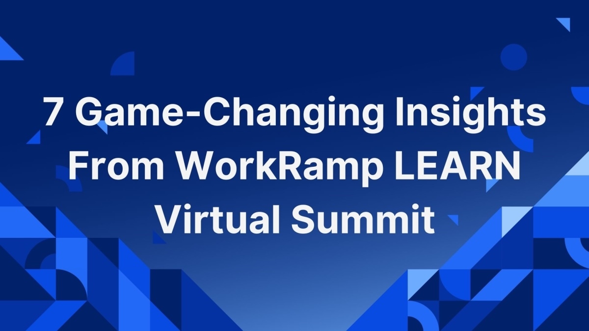 7 Game-Changing Insights From WorkRamp LEARN Virtual Summit