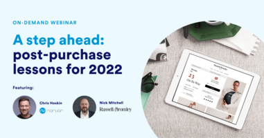 A Step Ahead: Post-purchase Lessons for 2022