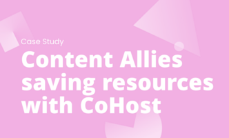 Content Allies saving resources with CoHost