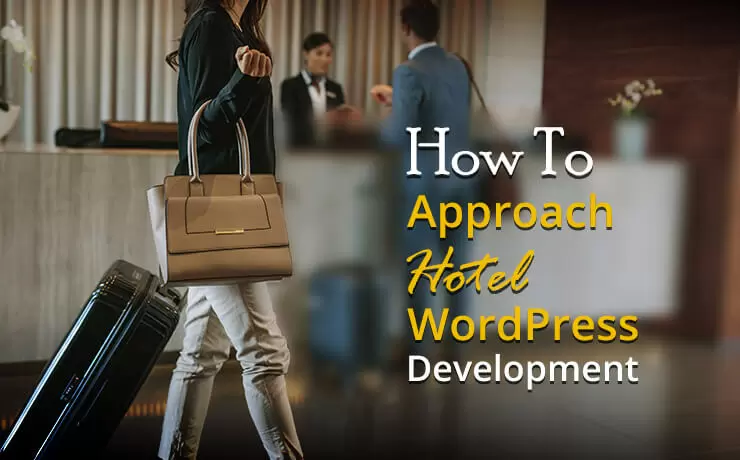 How to Approach Hotel WordPress Development