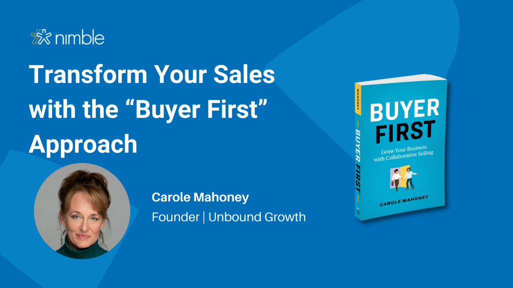 Webinar Replay: Transform Your Sales with the "Buyer First" Approach with Carole Mahoney | Nimble Blog