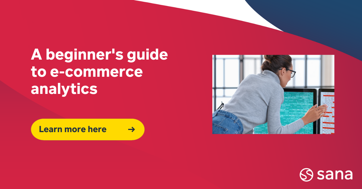 E-commerce analytics 101: What to look for and why they're important