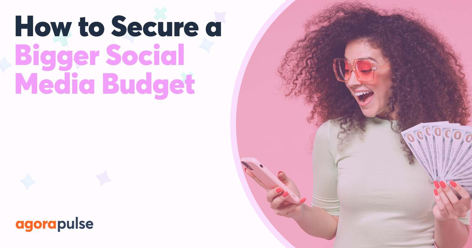 How to Secure a Bigger Social Media Budget by Maximizing Productivity and Proving ROI in 2023